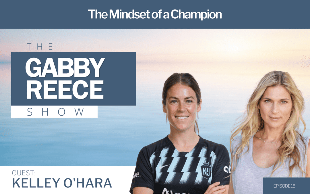 #18 The Mindset of a Champion: A Conversation with Soccer Star Kelley O’Hara