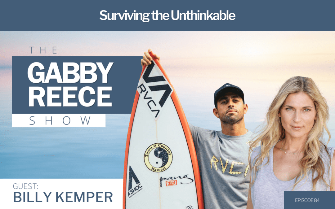 #84 Surviving the Unthinkable | Big Wave Surfer Billy Kemper Shares his Story of Survival