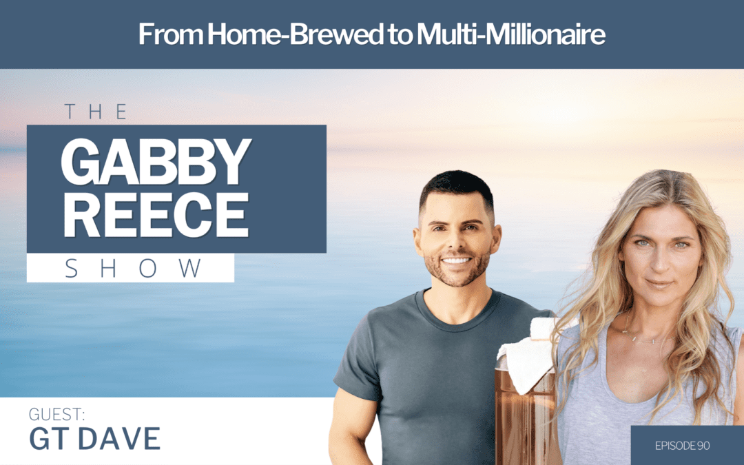 #90 From Home-Brewed to Multi-Millionaire | GT Dave’s Inspirational Journey to Kombucha Domination