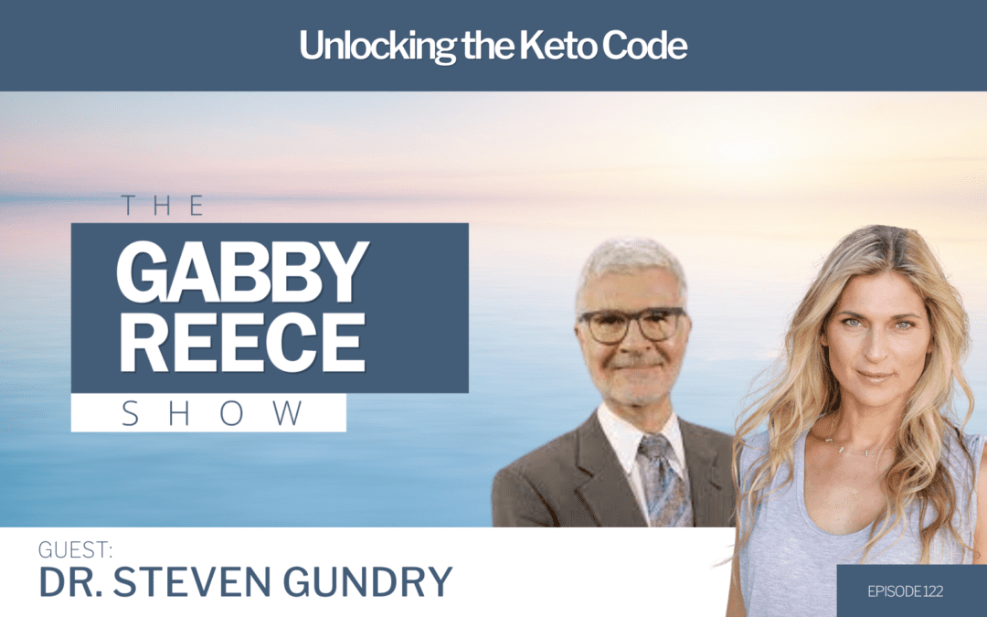 #122 Dr. Steven Gundry: Unlocking the Keto Code with More Benefits & Less Deprivation