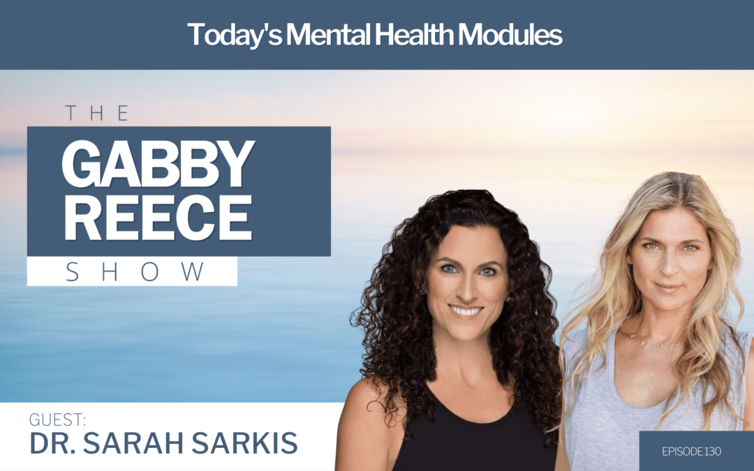 #130 Dr. Sarah Sarkis: Senior Director of Psychology at EXOS on Today’s Mental Health Modules & Best Parenting Practices