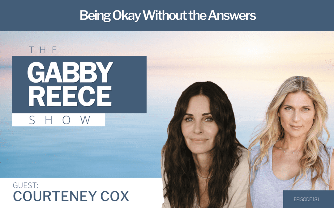 #181 Courteney Cox | Being Okay Without the Answers; Keep Asking the Questions, Life In and Beyond ‘Friends’ & Her New Home Care Line ‘Homecourt’