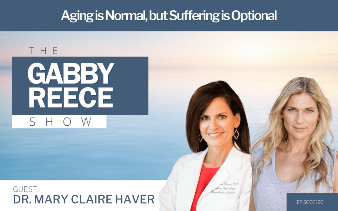 #195 Aging is Normal, but Suffering is Optional: Take Control of Your Hormonal Health and Thrive in Your Golden Years with Dr. Mary Claire Haver: Rewriting the Menopause Narrative, Optimizing Female Hormonal Health & Maximizing Your Libido