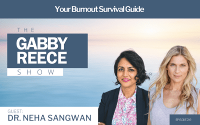 #219: Your Burnout Survival Guide w. Dr. Neha Sangwan