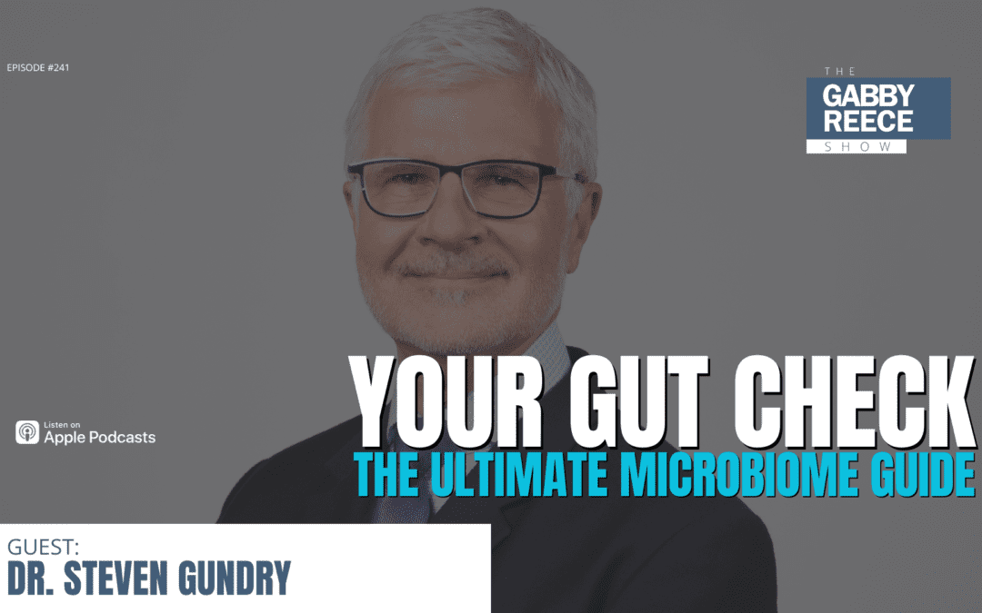 #240 Fix Your Gut and Improve Your Quality of Life | Dr. Steven Gundry