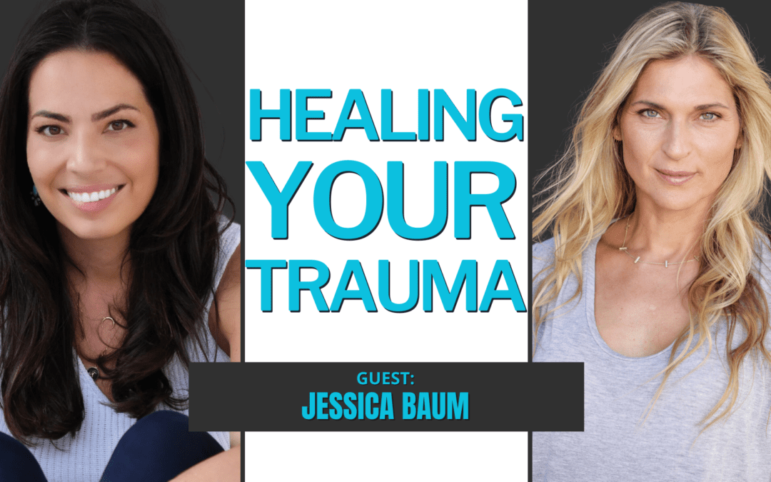 #244: Healing Your Trauma: Psychotherapist Jessica Baum Unveils Attachment Styles and Love Insights