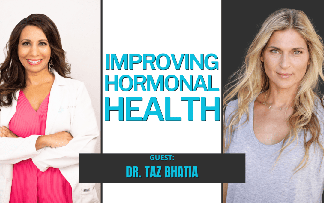 #245 Improving Hormonal Health: Dr. Taz Powerful 30 Day Hormone Reset