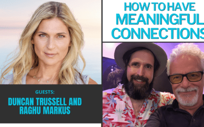 #249: How to Have Meaningful Connections: Duncan Trussell & Raghu Markus on ‘The Movie of Me’