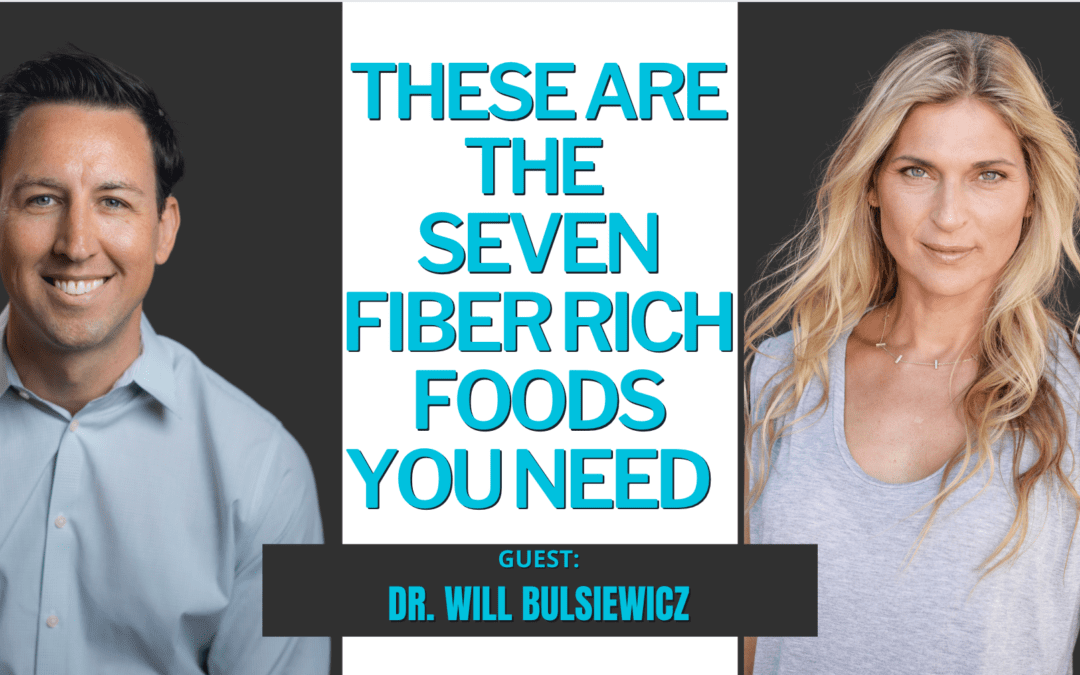 #270: These Are the Seven Fiber Rich Foods You Need w. Dr. Will Bulsiewicz