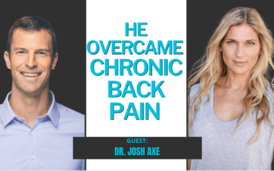 #274: He Overcame Chronic Back Pain w/ Dr. Josh Axe